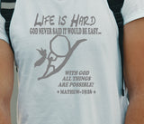 "Life is Hard" Tee! Life is BLESSED with God in it! God Never said it would be easy! ♥ "ELECTRIC CHROME METTALIC""