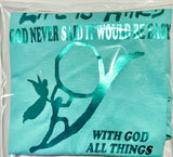 "Life is Hard" Tee! Life is BLESSED with God in it! God Never said it would be easy! ♥ "SEAFOAM METALLIC"