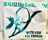 "LIFE IS HARD TEE" LIFE IS BLESSED WITH GOD IN IT! GOD NEVER SAID IT WOULD BE EASY! ♥ "SEAFOAM METALLIC"