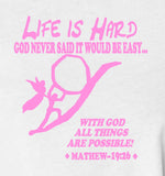 "Life is Hard" Tee! Life is BLESSED with God in it! God Never said it would be easy! ♥ "PINK GLITTER"