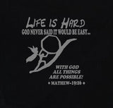 "Life is Hard" Tee! Life is BLESSED with God in it! God Never said it would be easy! ♥ "ELECTRIC CHROME SILVER"